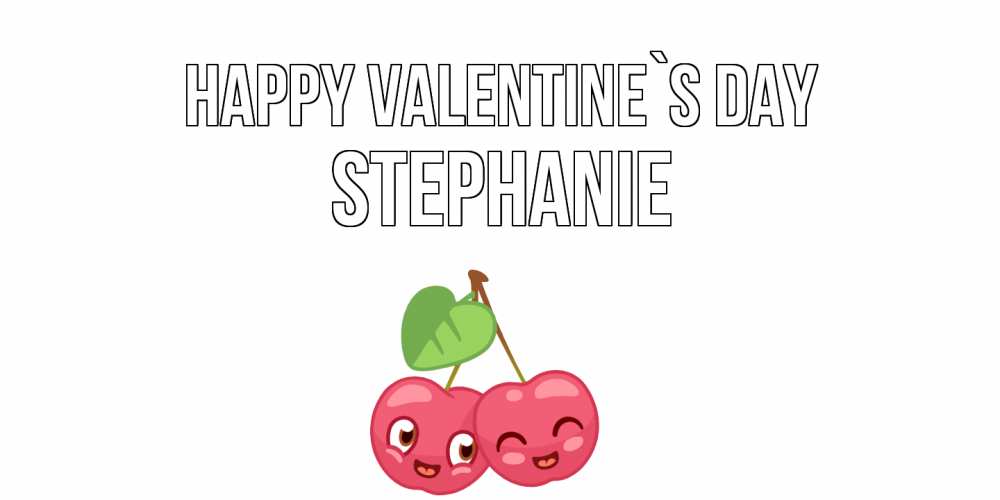 Greetings card с именем, Stephanie Happy Valentine`s Day 14 февраля день всех влюбленных Greetings with text for free download 
